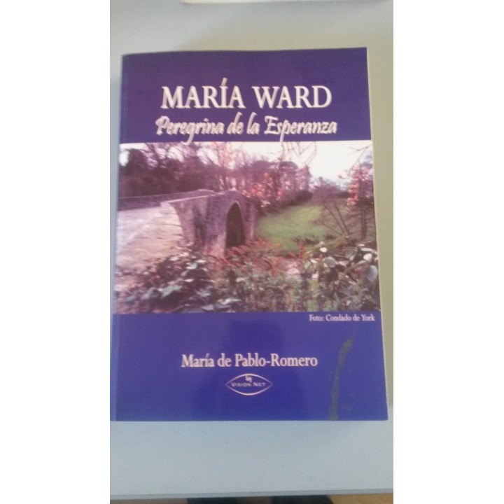 María Ward. Peregrina de la esperanza